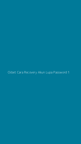 Tampilan Antarmuka Aplikasi Ckbet Cara Recovery Akun Lupa Password - 1