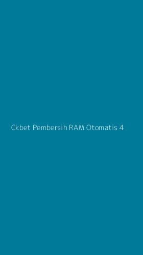Tampilan Antarmuka Aplikasi Ckbet Pembersih Ram Otomatis - 4