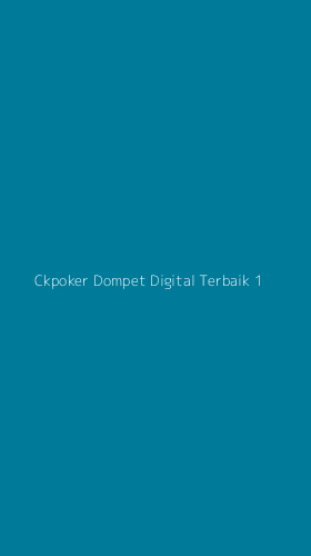 Tampilan Antarmuka Aplikasi Ckpoker Dompet Digital Terbaik - 1