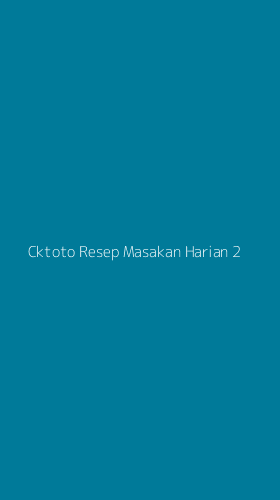 Tampilan Antarmuka Aplikasi Cktoto Resep Masakan Harian - 2