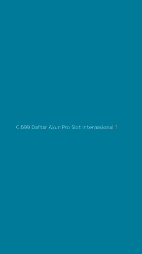 Tampilan Antarmuka Aplikasi Cl699 Daftar Akun Pro Slot Internasional - 1