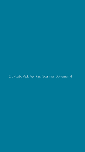 Tampilan Antarmuka Aplikasi Clbktoto Apk Aplikasi Scanner Dokumen - 4