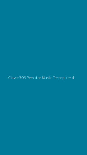 Tampilan Antarmuka Aplikasi Clover303 Pemutar Musik Terpopuler - 4