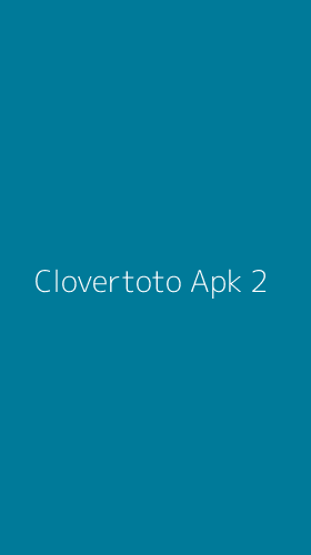 Tampilan Antarmuka Aplikasi Clovertoto Apk - 2