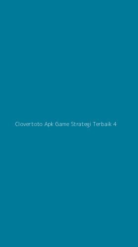 Tampilan Antarmuka Aplikasi Clovertoto Apk Game Strategi Terbaik - 4