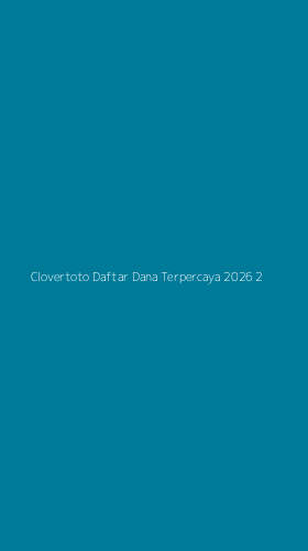 Tampilan Antarmuka Aplikasi Clovertoto Daftar Dana Terpercaya 2026 - 2