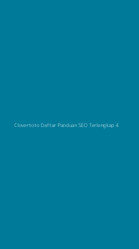 Tampilan Antarmuka Aplikasi Clovertoto Daftar Panduan Seo Terlengkap - 4