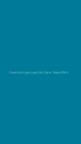 Tampilan Antarmuka Aplikasi Clovertoto Login Login Slot Gacor Tanpa Vpn - 4