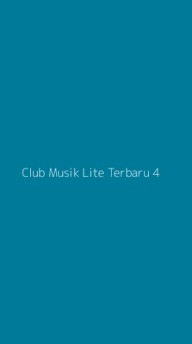 Tampilan Antarmuka Aplikasi Club Musik Lite Terbaru - 4