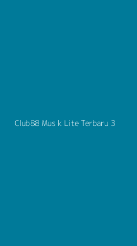 Tampilan Antarmuka Aplikasi Club88 Musik Lite Terbaru - 3