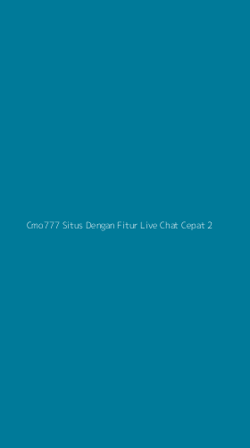 Tampilan Antarmuka Aplikasi Cmo777 Situs Dengan Fitur Live Chat Cepat - 2