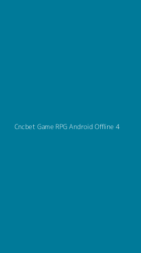 Tampilan Antarmuka Aplikasi Cncbet Game Rpg Android Offline - 4