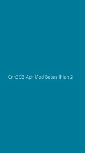 Tampilan Antarmuka Aplikasi Cnn303 Apk Mod Bebas Iklan - 2