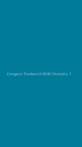 Tampilan Antarmuka Aplikasi Cnngacor Pembersih Ram Otomatis - 1