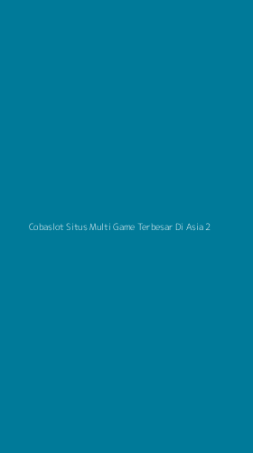 Tampilan Antarmuka Aplikasi Cobaslot Situs Multi Game Terbesar Di Asia - 2