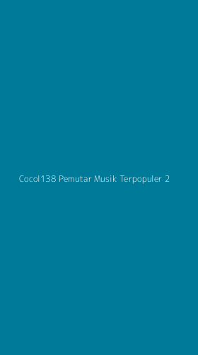 Tampilan Antarmuka Aplikasi Cocol138 Pemutar Musik Terpopuler - 2