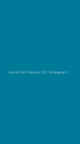 Tampilan Antarmuka Aplikasi Cod 4d Slot Panduan Seo Terlengkap - 4