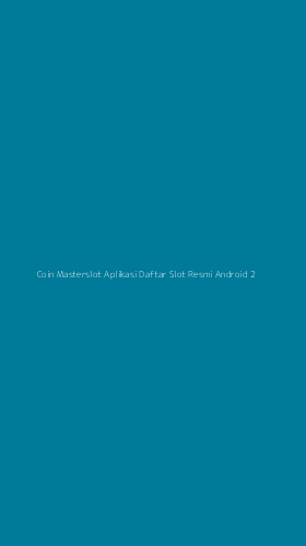 Tampilan Antarmuka Aplikasi Coin Masterslot Aplikasi Daftar Slot Resmi Android - 2