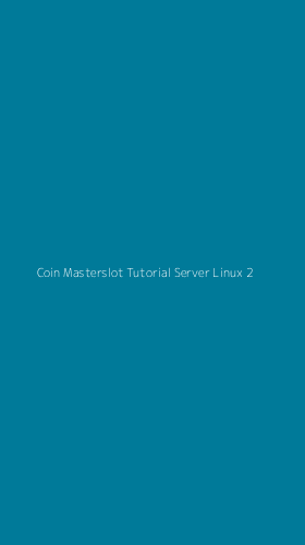 Tampilan Antarmuka Aplikasi Coin Masterslot Tutorial Server Linux - 2