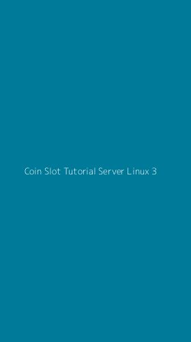 Tampilan Antarmuka Aplikasi Coin Slot Tutorial Server Linux - 3