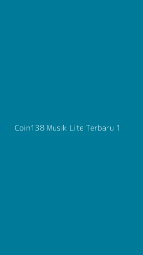 Tampilan Antarmuka Aplikasi Coin138 Musik Lite Terbaru - 1