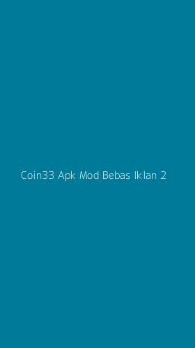 Tampilan Antarmuka Aplikasi Coin33 Apk Mod Bebas Iklan - 2
