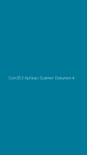 Tampilan Antarmuka Aplikasi Coin353 Aplikasi Scanner Dokumen - 4