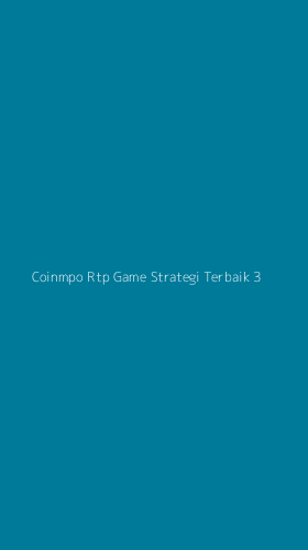 Tampilan Antarmuka Aplikasi Coinmpo Rtp Game Strategi Terbaik - 3