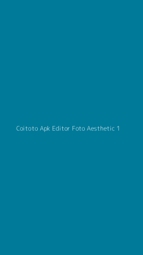 Tampilan Antarmuka Aplikasi Coitoto Apk Editor Foto Aesthetic - 1