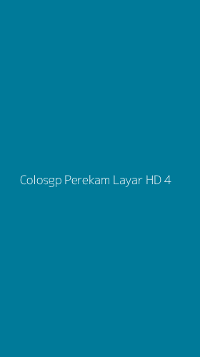 Tampilan Antarmuka Aplikasi Colosgp Perekam Layar Hd - 4