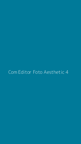 Tampilan Antarmuka Aplikasi Com Editor Foto Aesthetic - 4
