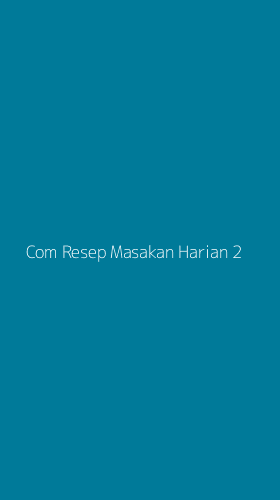 Tampilan Antarmuka Aplikasi Com Resep Masakan Harian - 2