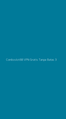 Tampilan Antarmuka Aplikasi Comboslot88 Vpn Gratis Tanpa Batas - 3