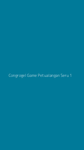 Tampilan Antarmuka Aplikasi Congrogel Game Petualangan Seru - 1