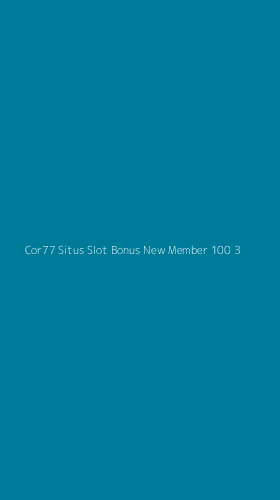 Tampilan Antarmuka Aplikasi Cor77 Situs Slot Bonus New Member 100 - 3