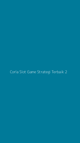 Tampilan Antarmuka Aplikasi Corla Slot Game Strategi Terbaik - 2