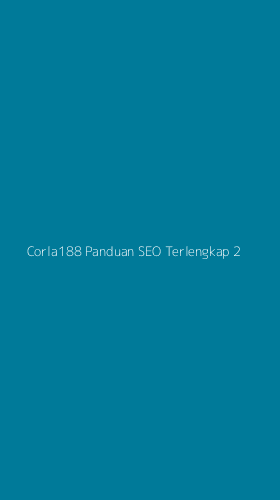Tampilan Antarmuka Aplikasi Corla188 Panduan Seo Terlengkap - 2