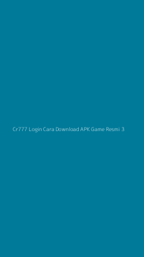 Tampilan Antarmuka Aplikasi Cr777 Login Cara Download Apk Game Resmi - 3
