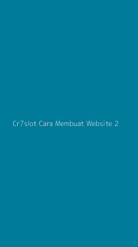 Tampilan Antarmuka Aplikasi Cr7slot Cara Membuat Website - 2