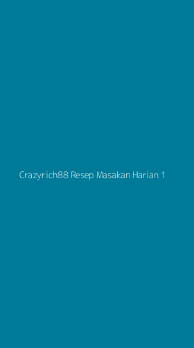 Tampilan Antarmuka Aplikasi Crazyrich88 Resep Masakan Harian - 1