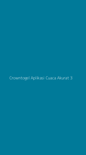 Tampilan Antarmuka Aplikasi Crowntogel Aplikasi Cuaca Akurat - 3
