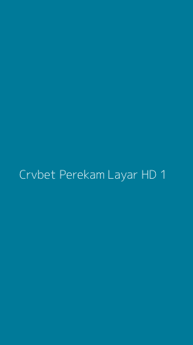 Tampilan Antarmuka Aplikasi Crvbet Perekam Layar Hd - 1