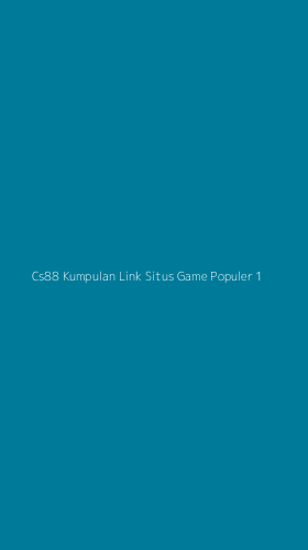 Tampilan Antarmuka Aplikasi Cs88 Kumpulan Link Situs Game Populer - 1
