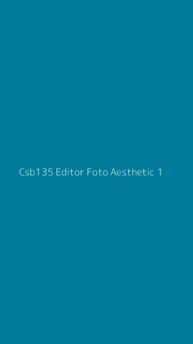 Tampilan Antarmuka Aplikasi Csb135 Editor Foto Aesthetic - 1