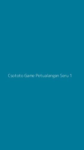 Tampilan Antarmuka Aplikasi Csototo Game Petualangan Seru - 1