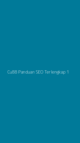Tampilan Antarmuka Aplikasi Cu88 Panduan Seo Terlengkap - 1