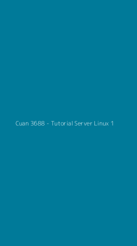 Tampilan Antarmuka Aplikasi Cuan 3688 - Tutorial Server Linux - 1