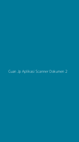 Tampilan Antarmuka Aplikasi Cuan Jp Aplikasi Scanner Dokumen - 2