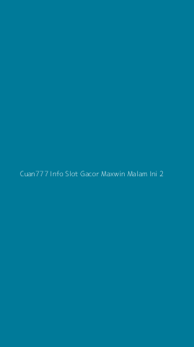 Tampilan Antarmuka Aplikasi Cuan777 Info Slot Gacor Maxwin Malam Ini - 2