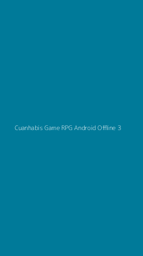 Tampilan Antarmuka Aplikasi Cuanhabis Game Rpg Android Offline - 3